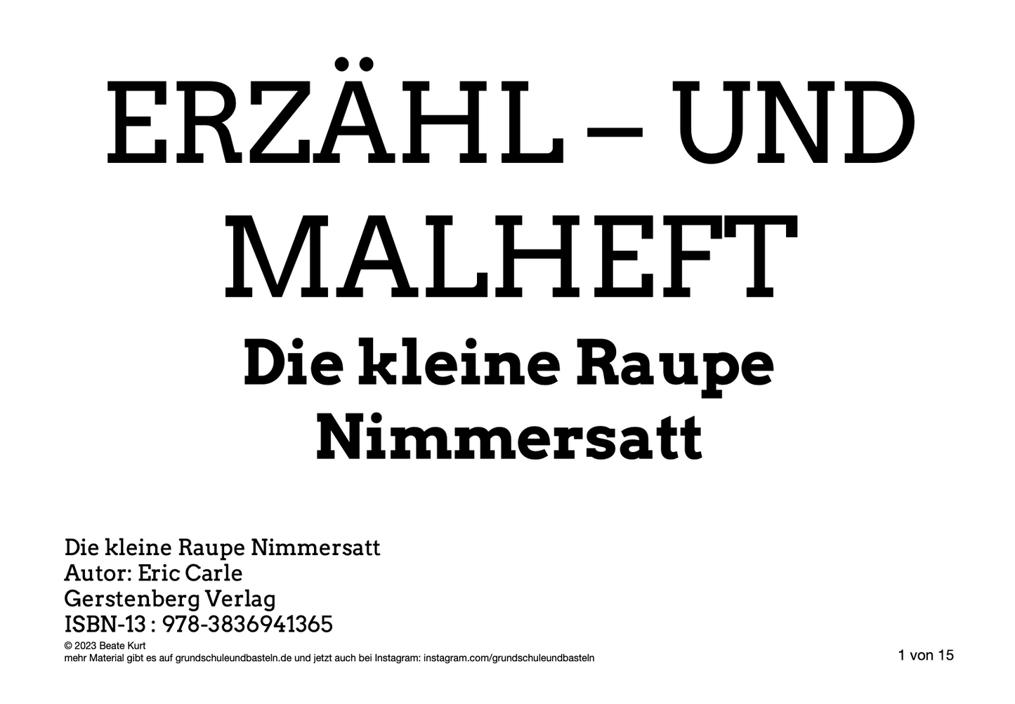 Erzähl– und Malheft: Die kleine Raupe Nimmersatt